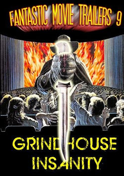 Fantasic Movie Trailers 9: Grindhouse Insanity DVD